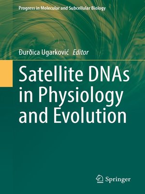 cover image of Satellite DNAs in Physiology and Evolution